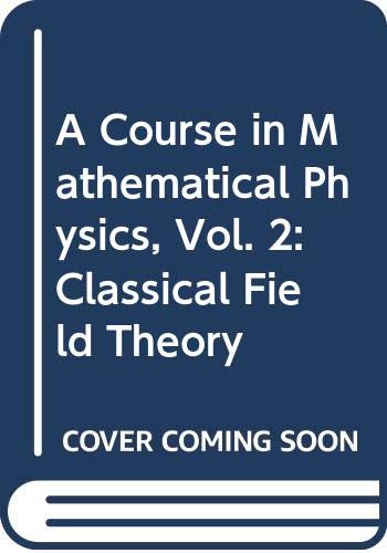 Beispielbild fr Classical Field Theory: A Course in Mathematical Physics 2 (Course in Mathematical Physics) zum Verkauf von Powell's Bookstores Chicago, ABAA