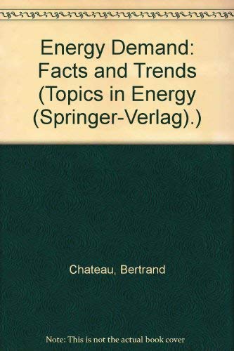 Beispielbild fr Energy Demand: Facts and Trends (Topics in Energy (Springer-Verlag).) zum Verkauf von Bookmonger.Ltd