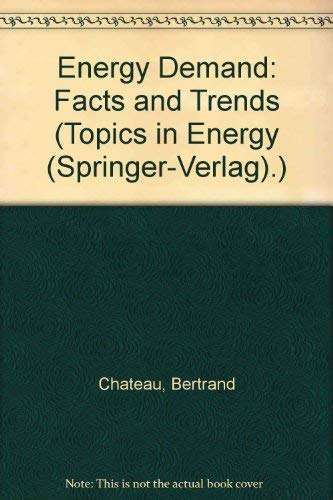 Imagen de archivo de Energy Demand: Facts and Trends (Topics in Energy (Springer-Verlag).) a la venta por Bookmonger.Ltd