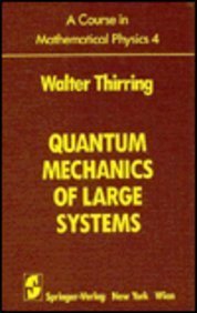 A Course in Mathematical Physics: Quantum Mechanics of Large Systems (Volume 4)