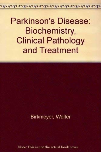 Parkinson's Disease: Biochemistry, Clinical Pathology and Treatment (English and German Edition) (9780387817224) by Birkmeyer, Walter