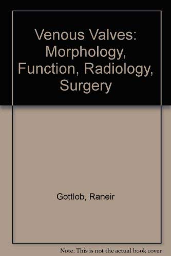 Venous Valves: Morphology, Function, Radiology, Surgery (9780387818986) by Gottlob, Raneir; May, R.