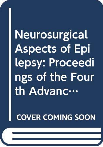 Neurosurgical Aspects of Epilepsy: Proceedings of the Fourth Advanced Seminar in Neurosurgical Research of the European Association of Neurosurgical (Acta Neurochirurgica Supplementum 50) (9780387822273) by Advanced Seminar In Neurosurgical Research 1989 (Teolo, Italy); Pickard, J. D.; European Association Of Neurosurgical Societies