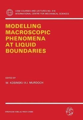 Stock image for Modelling Macroscopic Phenomena at Liquid Boundaries (Cism International Centre for Mechanical Sciences Courses and Lectures) for sale by Bookmonger.Ltd