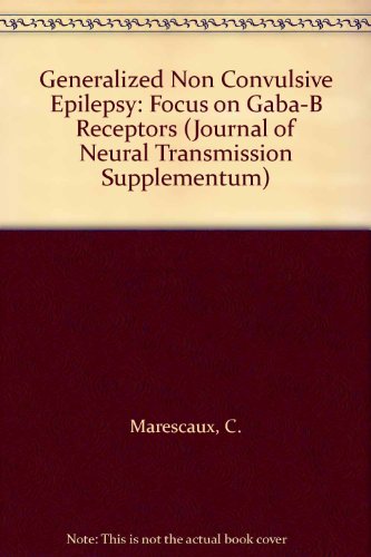 9780387823409: Generalized Non Convulsive Epilepsy: Focus on Gaba-B Receptors (JOURNAL OF NEURAL TRANSMISSION SUPPLEMENTUM)