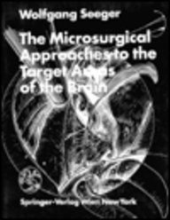 The Microsurgical Approaches to the Target Areas of the Brain (9780387824062) by Seeger, Wolfgang