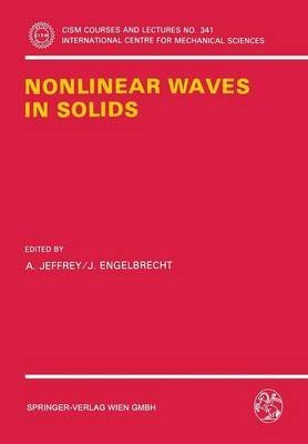 Nonlinear Waves in Solids (Cism Courses and Lectures, No 341) (9780387825588) by Jeffrey, A.