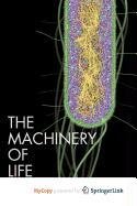 9780387853376: The Machinery of Life
