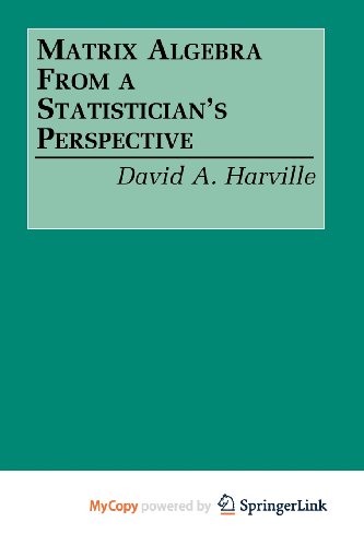 9780387854229: Matrix Algebra From a Statistician's Perspective 1st (first) 1997. 2nd (second) pr Edition by Harville, David A. published by Springer (2008)