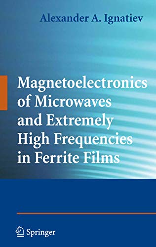 Stock image for Magnetoelectronics of Microwaves and Extremely High Frequencies in Ferrite Films for sale by GF Books, Inc.