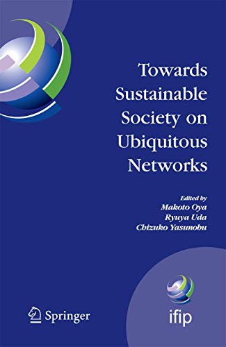 Towards Sustainable Society on Ubiquitous Networks: The 8th IFIP Conference on e-Business, e-Serv...