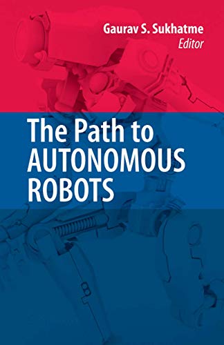 Stock image for The Path to Autonomous Robots : Essays in Honor of George A. Bekey for sale by Better World Books: West