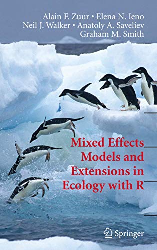 Mixed effects models and extensions in ecology with R - Alain Zuur|Elena N. Ieno|Neil Walker|Anatoly A. Saveliev|Graham M. Smith