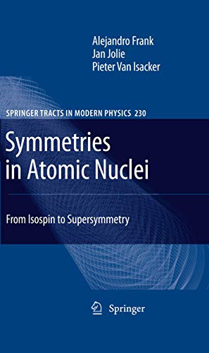 Stock image for Symmetries in Atomic Nuclei: From Isospin to Supersymmetry (Springer Tracts in Modern Physics) for sale by Versandantiquariat BUCHvk