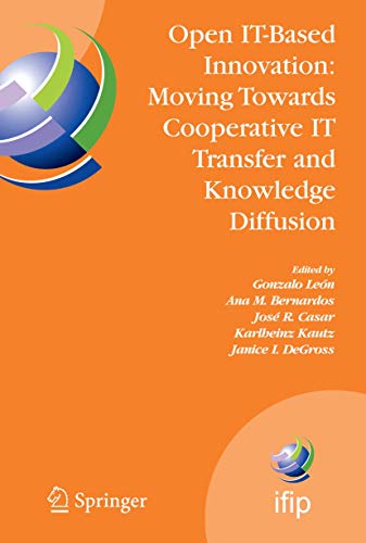 Stock image for Open IT-Based Innovation: Moving Towards Cooperative IT Transfer and Knowledge Diffusion: IFIP TC 8 WG 8.6 International Working Conference, October . in Information and Communication Technology) for sale by Bookoutlet1