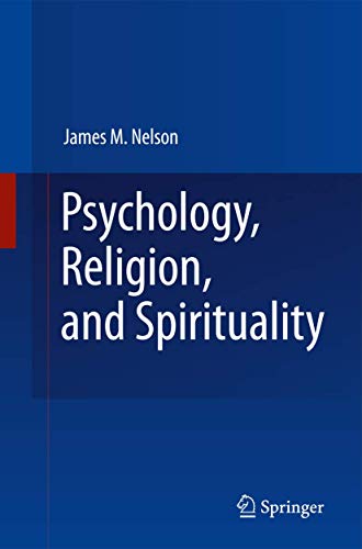 Psychology, Religion, and Spirituality - James M. Nelson