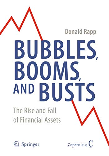 Imagen de archivo de Bubbles, Booms, and Busts : The Rise and Fall of Financial Assets a la venta por Better World Books: West