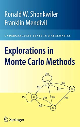Explorations in Monte Carlo Methods - Ronald W Shonkwiler