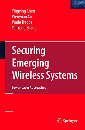 Beispielbild fr Securing Emerging Wireless Systems : Lower-layer Approaches zum Verkauf von Buchpark