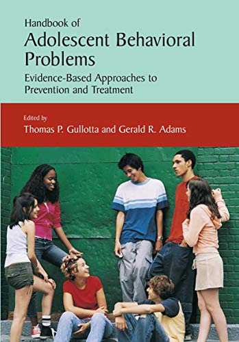 Imagen de archivo de Handbook of Adolescent Behavioral Problems : Evidence-Based Approaches to Prevention and Treatment a la venta por Better World Books