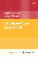 9780387889474: Introductory Time Series with R