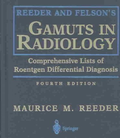 9780387892023: Reeder and Felson's Gamuts in Radiology: Comprehensive Lists of Roentgen Differential Diagnosis
