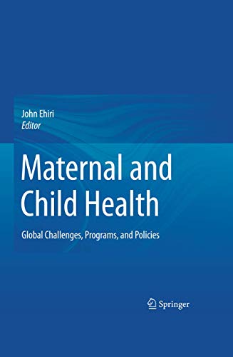 9780387892443: Maternal and Child Health: Global Challenges, Programs, and Policies