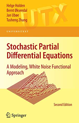 Stochastic Partial Differential Equations: A Modeling, White Noise Functional Approach (Universitext) (9780387894874) by Holden, Helge