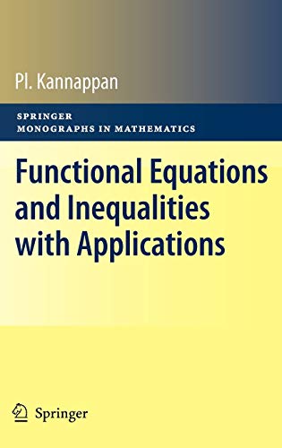 Functional Equations and Inequalities with Applications - Palaniappan Kannappan