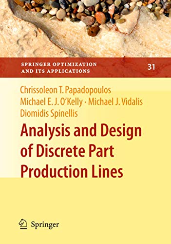 Analysis and Design of Discrete Part Production Lines - Papadopoulos, Chrissoleon T.; O'kelly, Michael E. J.; Vidalis, Michael J.; Spinellis, Diomidis