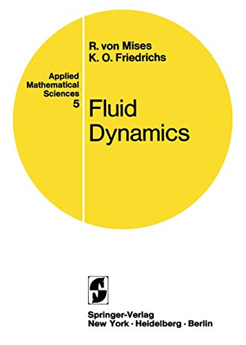 Fluid Dynamics (Applied Mathematical Sciences, 5) (9780387900285) by Mises, Richard Von; Friedrichs, Kurt O.