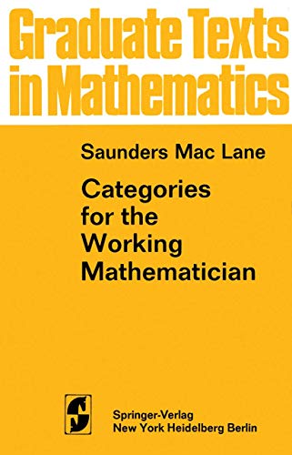 Beispielbild fr Categories for the Working Mathematician. Graduate Texts in Mathematics 5 zum Verkauf von Zubal-Books, Since 1961