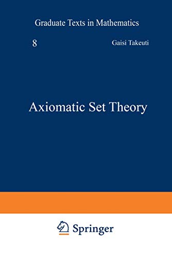 Axiomatic Set Theory (Graduate Texts in Mathematics) (9780387900506) by Gaisi Takeuti; Wilson M. Zaring