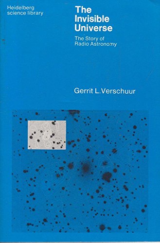 Stock image for The Invisible Universe: The Story of Radio Astronomy (Heidelberg Science Library, Volume 20) for sale by BookDepart