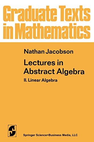 9780387901237: Lectures in Abstract Algebra: II. Linear Algebra: 002