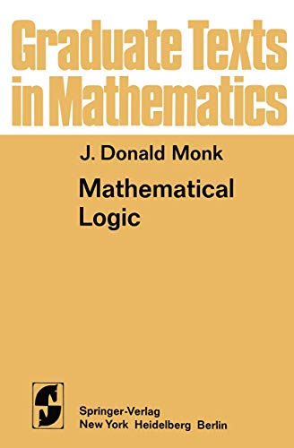 9780387901701: Mathematical Logic: 37 (Graduate Texts in Mathematics)