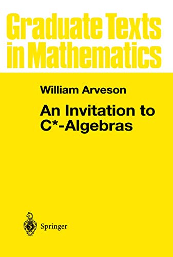 9780387901763: An Invitation to C*-Algebras (Graduate Texts in Mathematics 39)