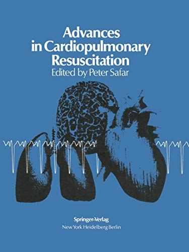 9780387902340: Advances in Cardiopulmonary Resuscitation: The Wolf Creek Conference on Cardiopulmonary Resuscitation, October 30, 31, 1975