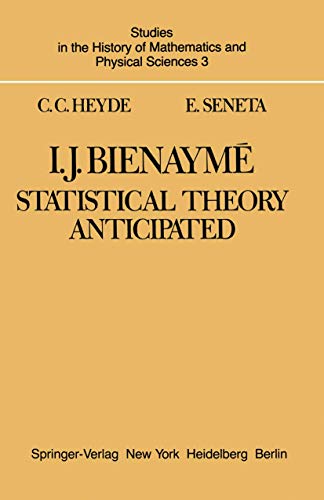 Stock image for I. J. Bienaym�: Statistical Theory Anticipated (Studies in the History of Mathematics and Physical Sciences) for sale by Phatpocket Limited