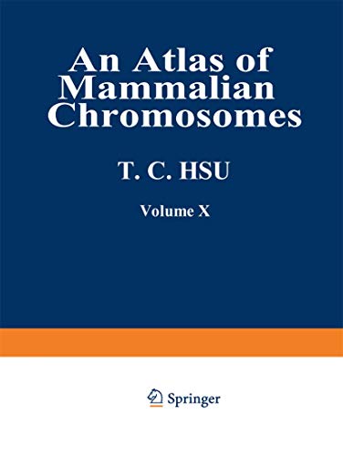 An Atlas of Mammalian Chromosomes: Volume 10 (9780387902739) by Tao C. Hsu; Kurt Benirschke