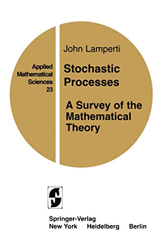 Stochastic Processes: A Survey of the Mathematical Theory (Applied Mathematical Sciences)