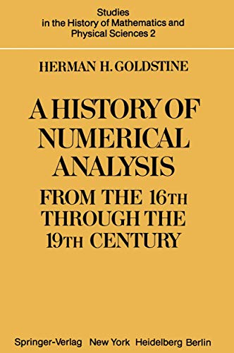 Beispielbild fr A History of Numerical Analysis from the 16th Through the 19th Century zum Verkauf von Better World Books