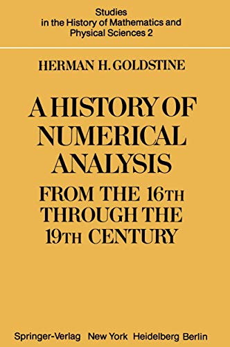 Stock image for A History of Numerical Analysis from the 16th through the 19th Century (Studies in the History of Mathematics and Physical Sciences 2) for sale by Zubal-Books, Since 1961