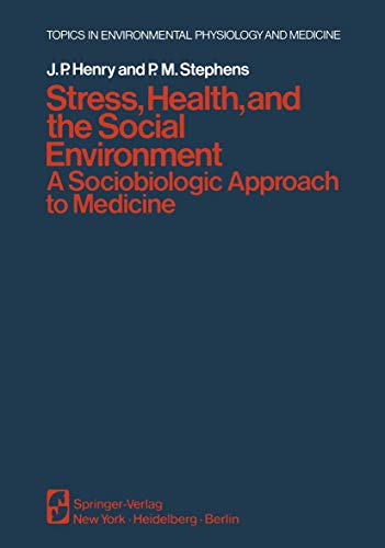 Stock image for Stress, Health, and the Social Environment: A Sociobiologic Approach to Medicine (Topics in Environmental Physiology and Medicine) for sale by gearbooks