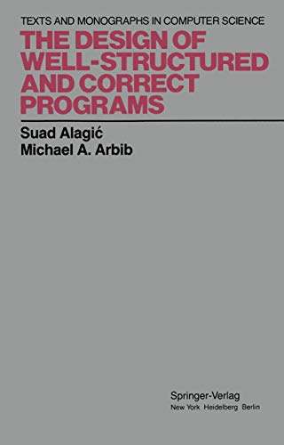 Beispielbild fr The Design of Well-Structured and Correct Programs zum Verkauf von Ammareal