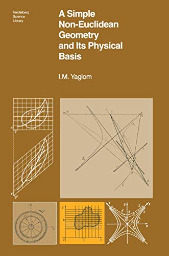 9780387903323: A Simple Non-Euclidean Geometry and Its Physical Basis: An Elementary Account of Galilean Geometry and the Galilean Principle of Relativity (Heidelberg Science Library)