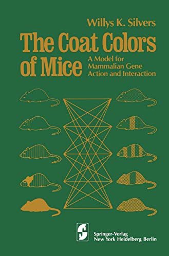 9780387903675: The Coat Colors of Mice: A Model for Mammalian Gene Action and Interaction