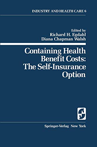 Imagen de archivo de Containing Health Benefit Costs: The Self-Insurance Option (Springer Series on Industry and Health Care) a la venta por Chiron Media