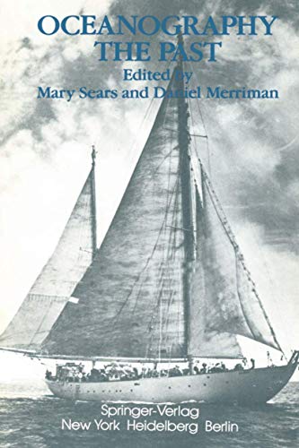 9780387904979: Oceanography: The Past: Proceedings of the Third International Congress on the History of Oceanography, held September 22-26, 1980 at the Woods Hole ... of the founding of the Institution
