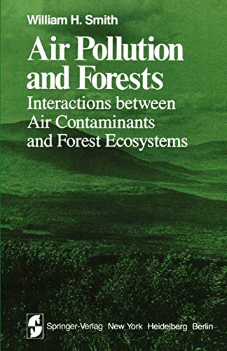 AIR POLLUTION AND FORESTS. Interactions Between Air Contaminants And Forest Ecosystems.